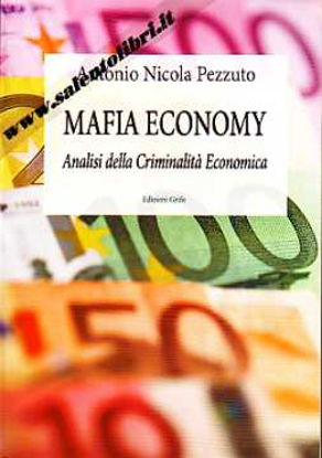 Immagine di Mafia Economy Analisi della Criminalità Economica